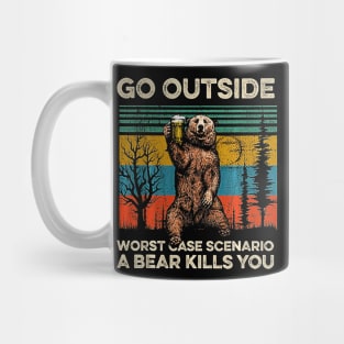 Go Outside Worst Case Scenario A Bear Kills You Mug